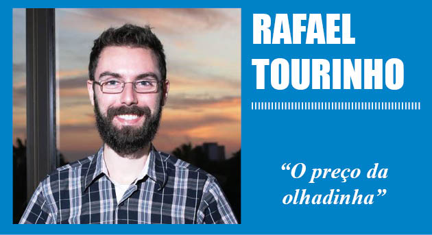 O preço da olhadinha, por Rafael Tourinho Raymundo