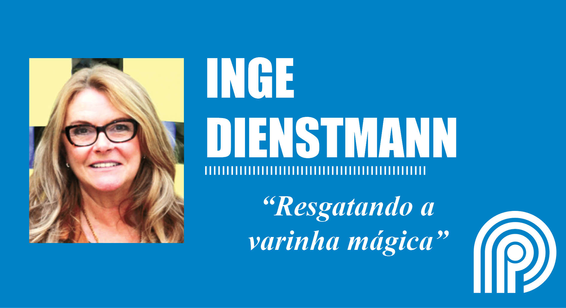 Resgatando a varinha mágica, por Inge Dienstmann