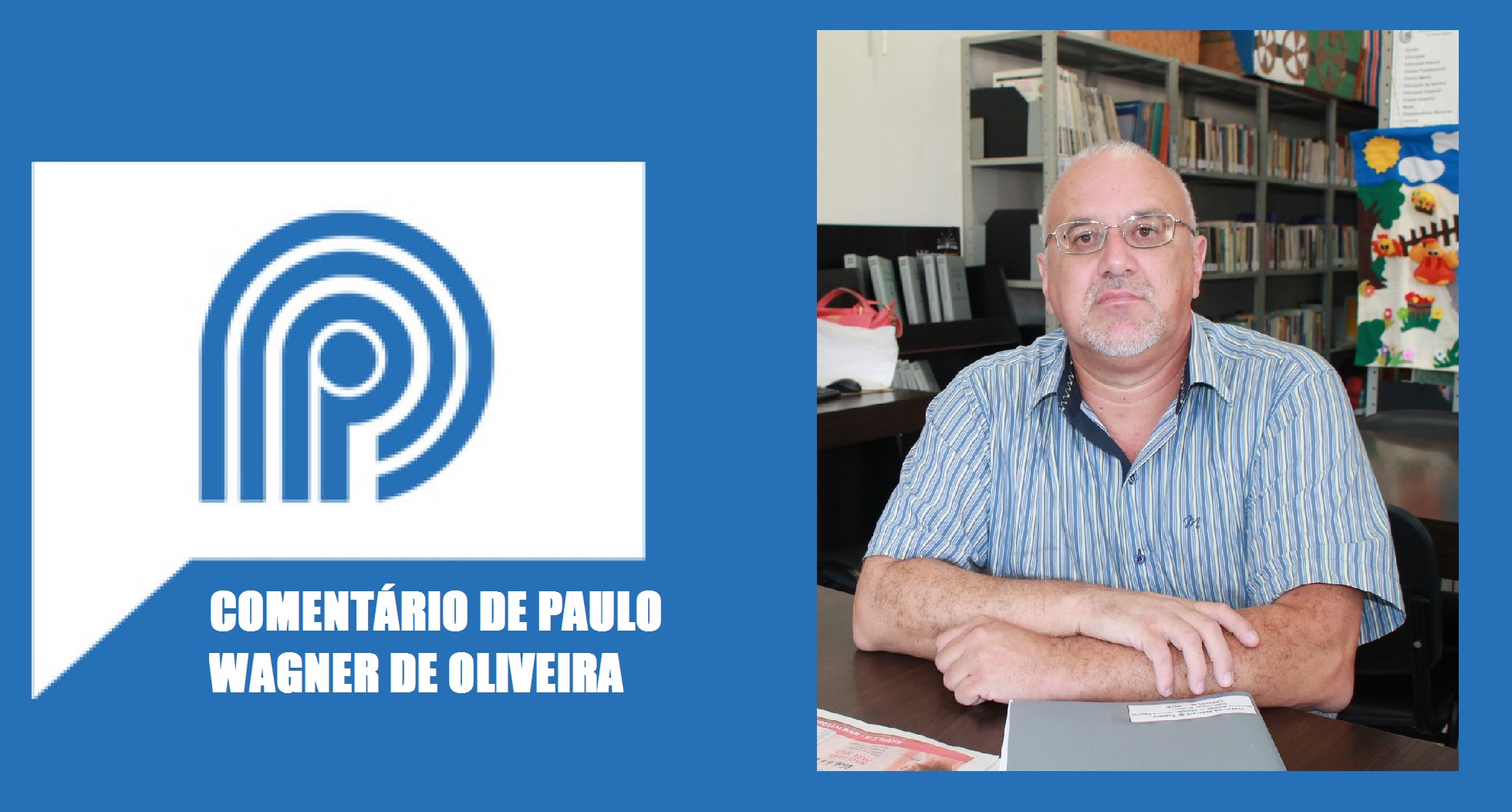 Ouça o comentário de Paulo Wagner de Oliveira na Rádio Taquara