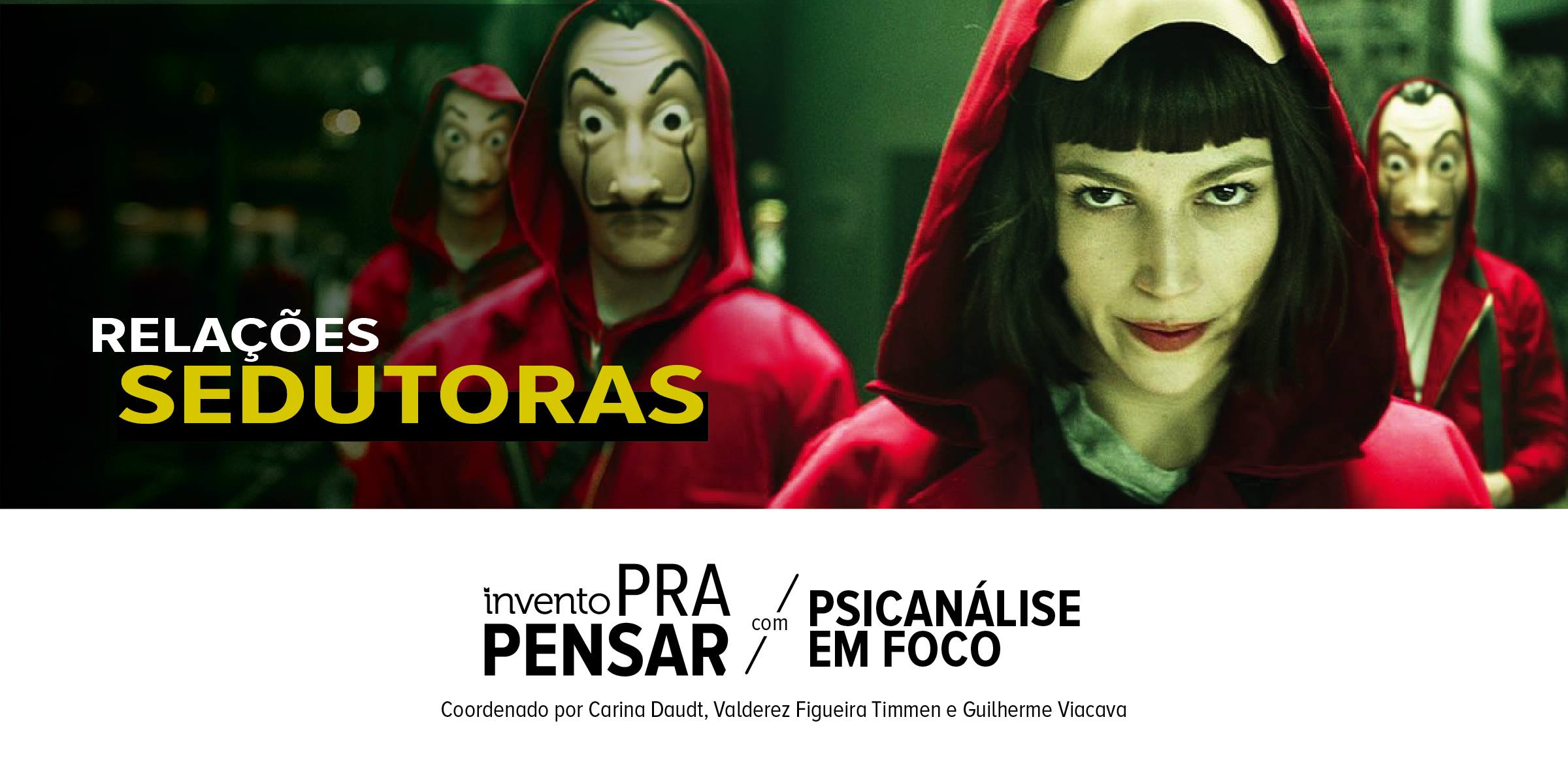 Psicologia e entretenimento em debate no Invento pra Pensar