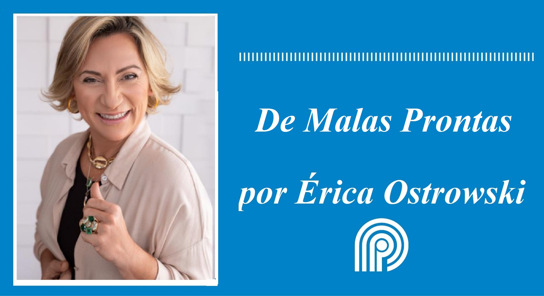 De Malas Prontas, por Érica Ostrowski