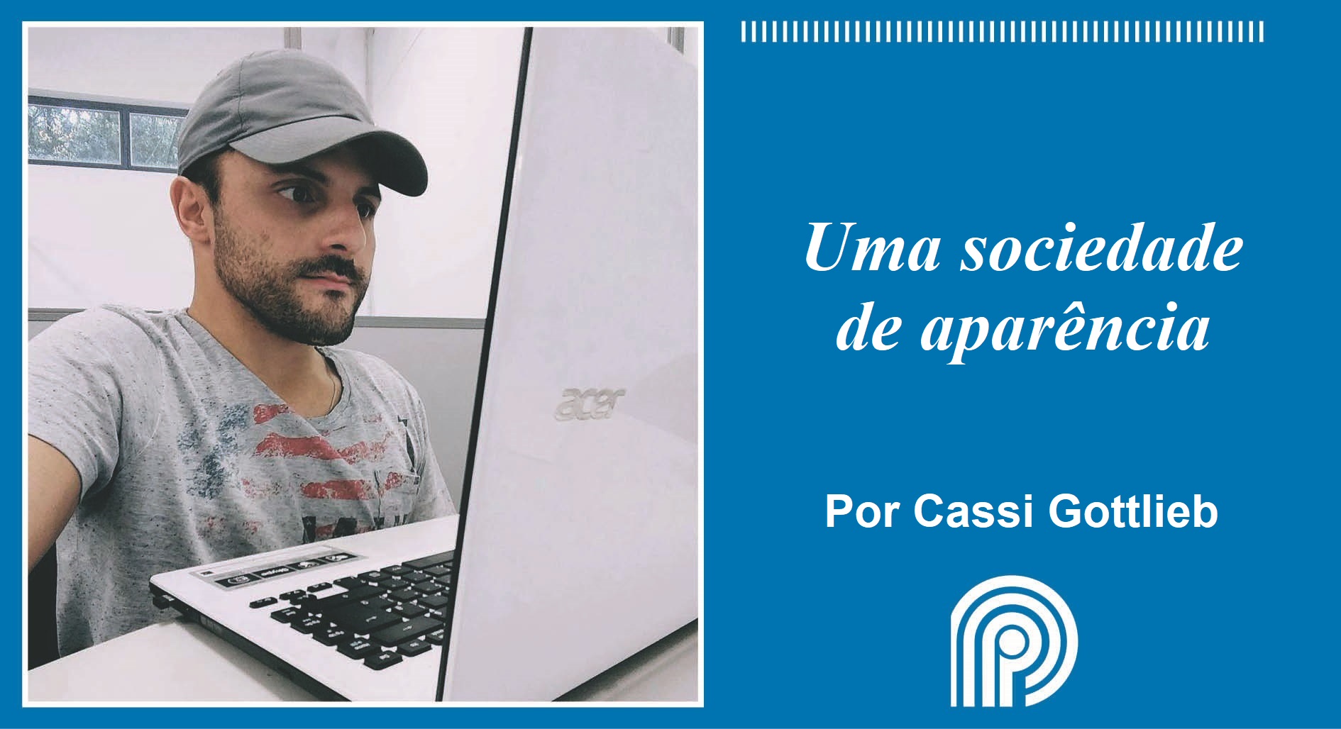 Uma sociedade de aparência, por Cassi Gottlieb