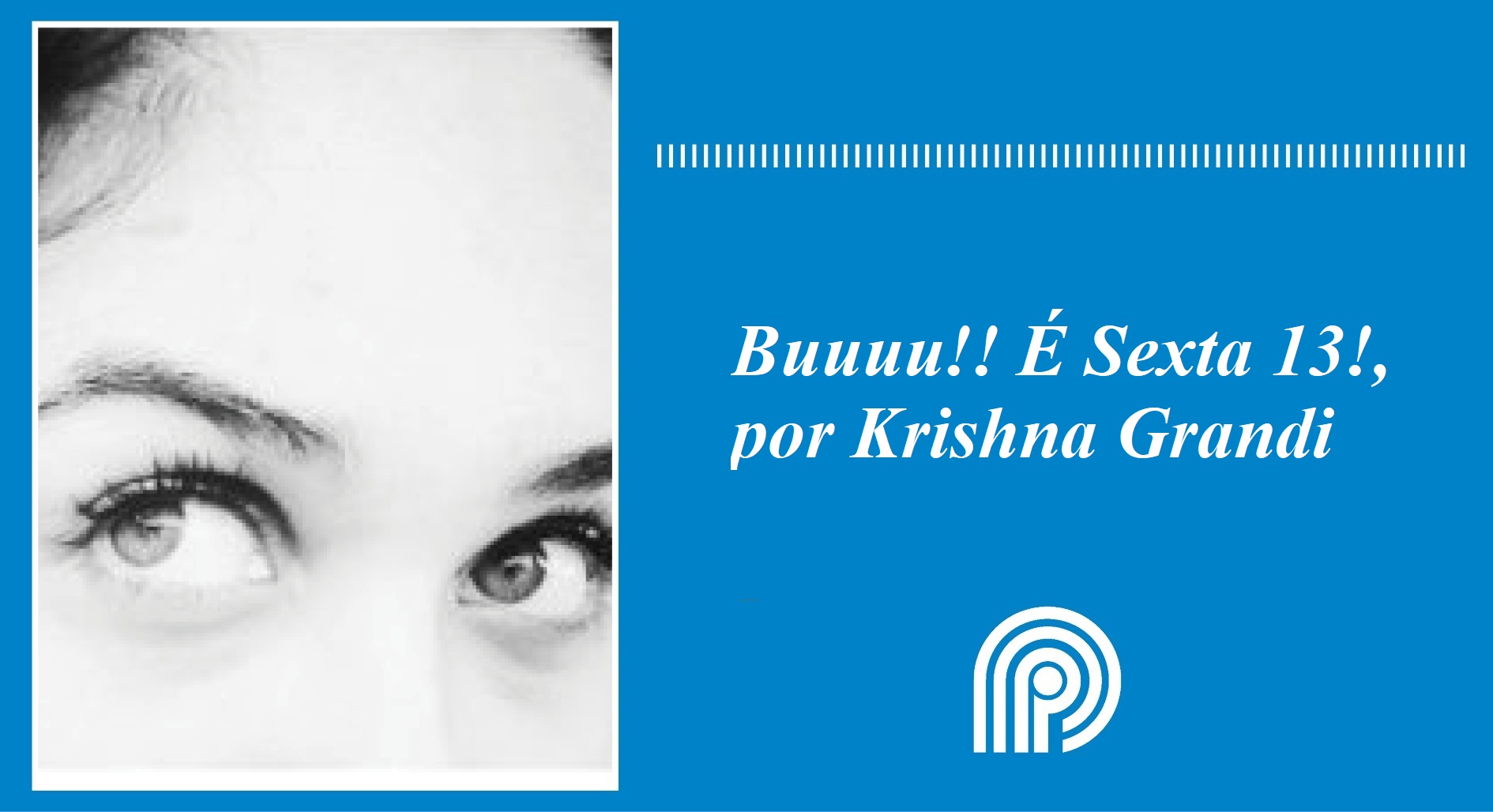 Buuuu!! É Sexta 13!, por Krishna Grandi