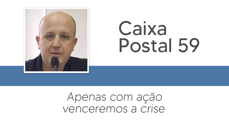 Apenas com ação venceremos a crise, por Guto Scherer