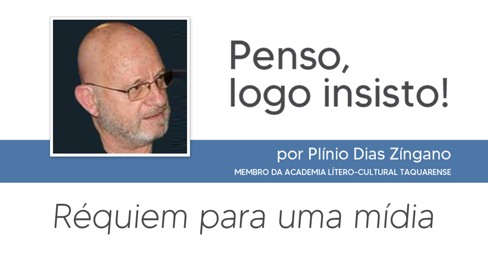 Réquiem para uma mídia, por Plínio Dias Zíngano