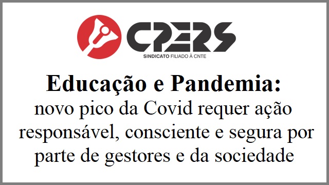 Educação e Pandemia: novo pico da Covid requer ação responsável, consciente e segura por parte de gestores e da sociedade