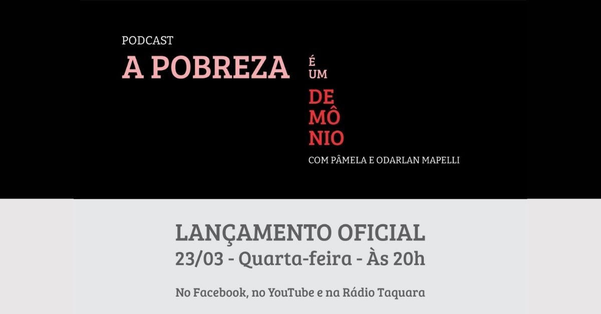 Podcast "A Pobreza é um Demônio" terá lançamento oficial pela Rádio Taquara