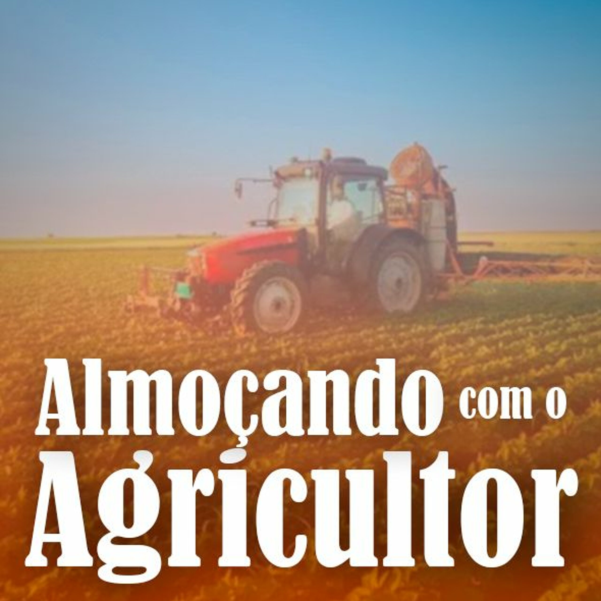 Ouça o programa Almoçando com o Agricultor | Edição 26/10