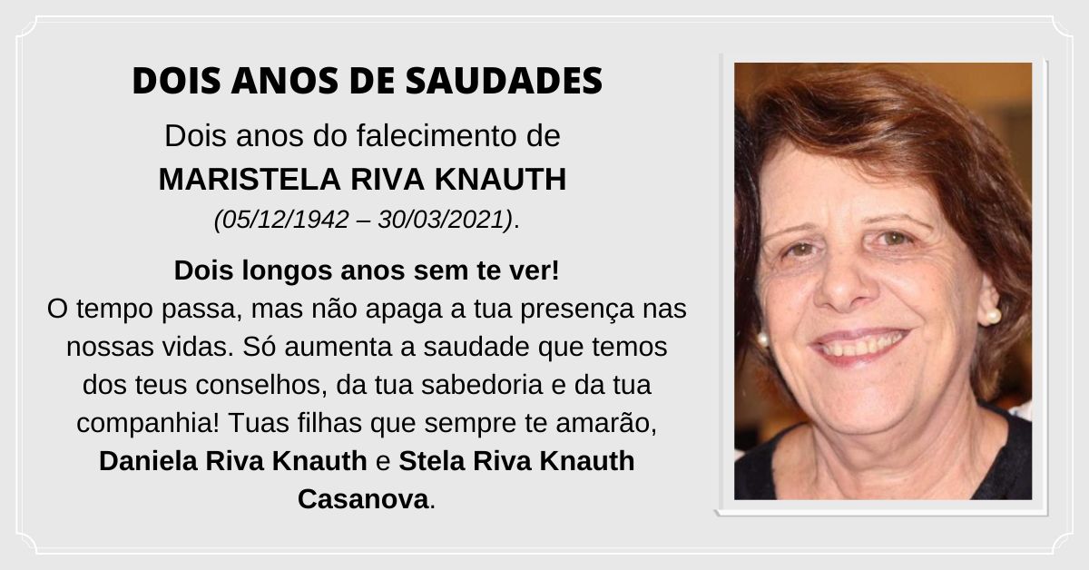 Dois anos de falecimento | Maristela Riva Knauth