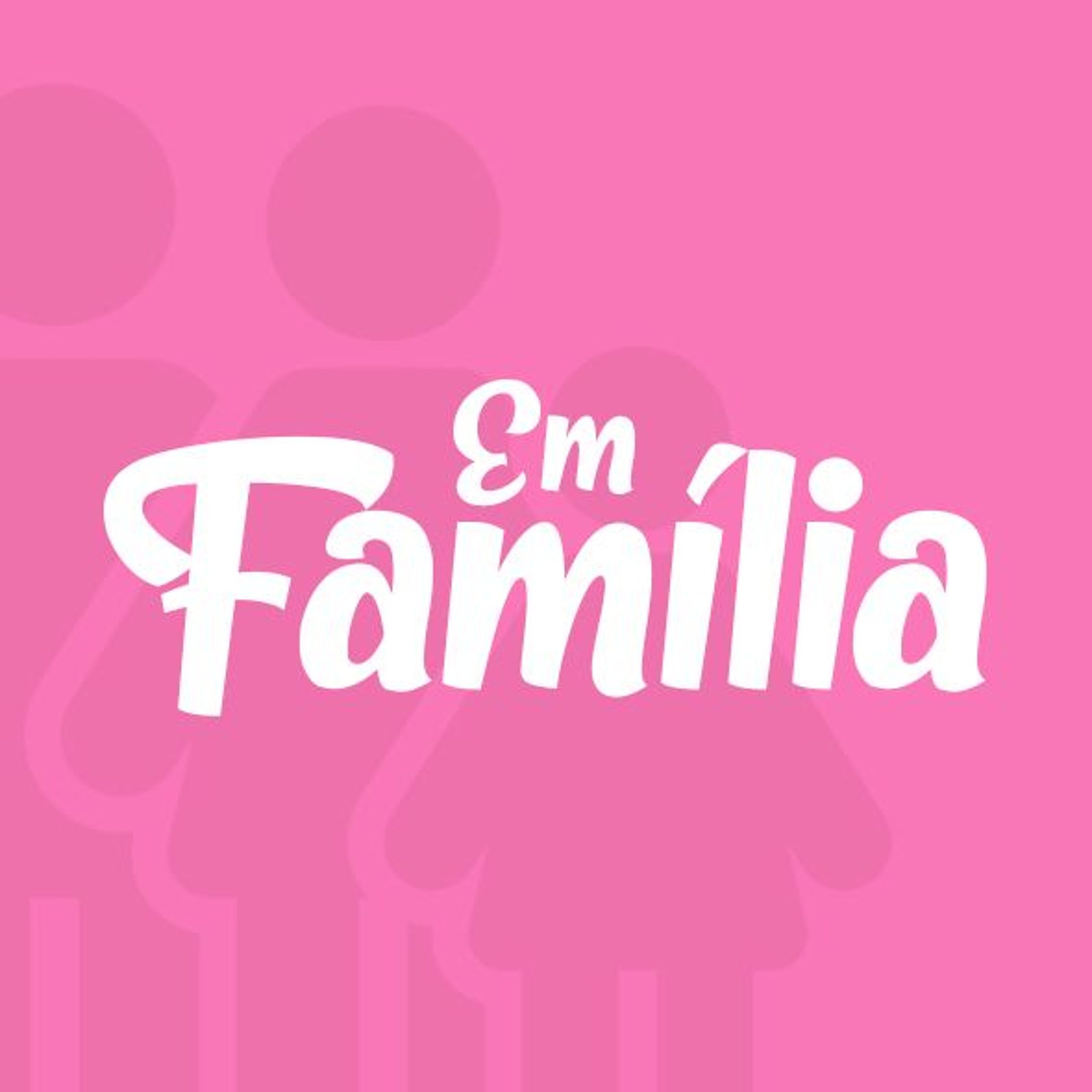 Em Família | Edição 17/12