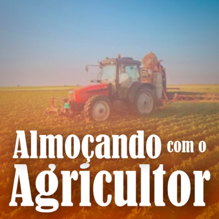 Ouça o programa Almoçando com o Agricultor | Edição 04/04