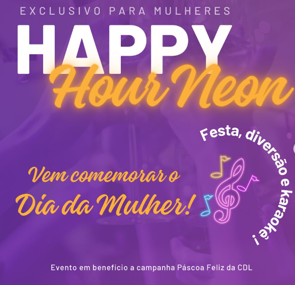 CDL Mulher prepara evento exclusivo para elas no dia 20 de março