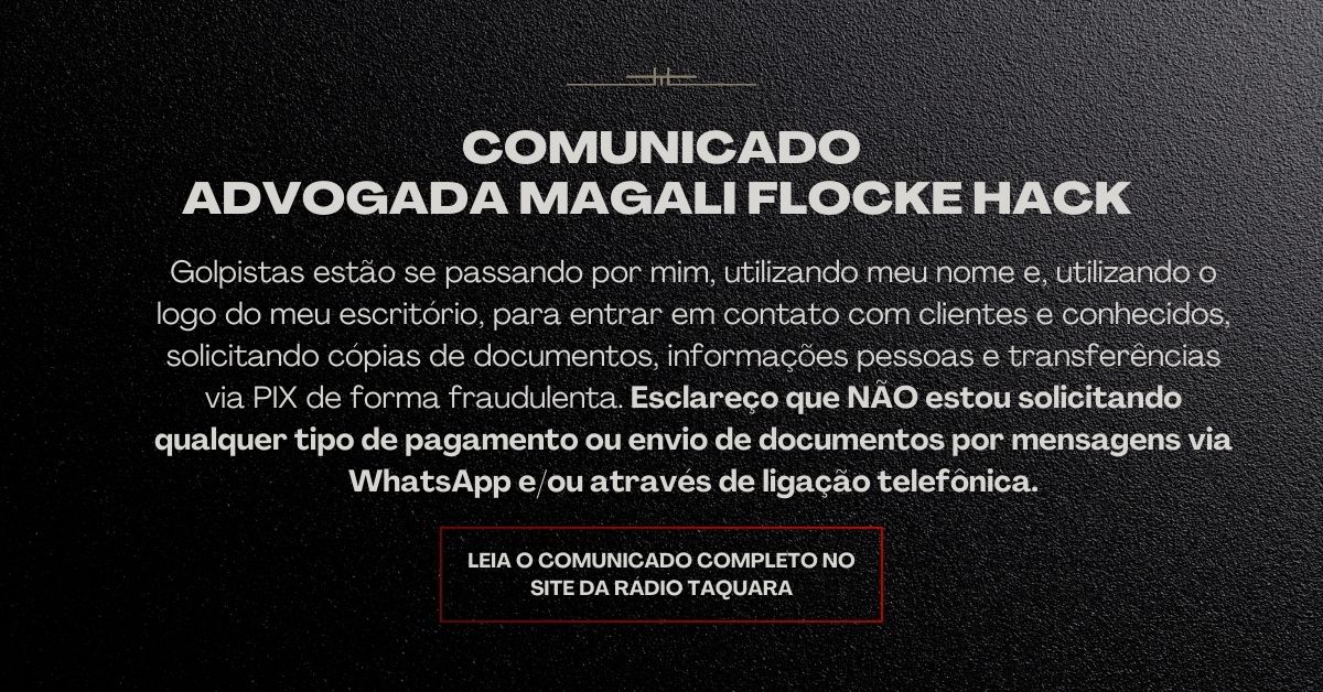 Comunicado | Magali Flocke Hack, advogada, informa que golpistas estão utilizando seu nome indevidamente