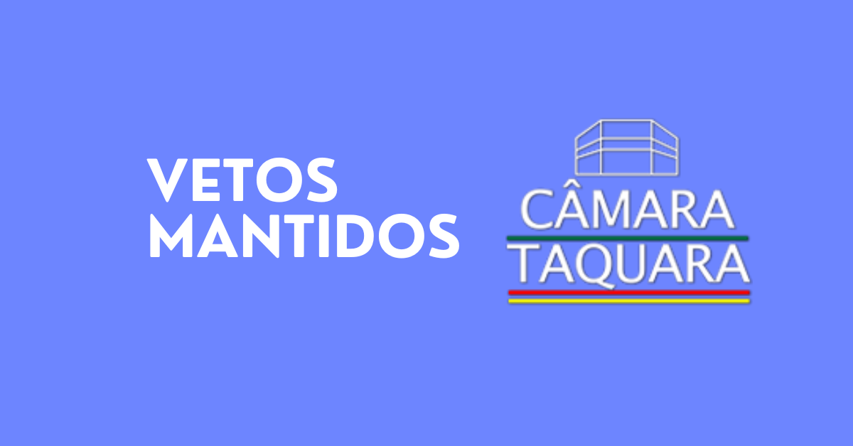 Câmara de Taquara mantém vetos a projetos sobre distribuição de absorventes e brigadas voluntárias