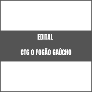 Edital CTG O Fogão Gaúcho